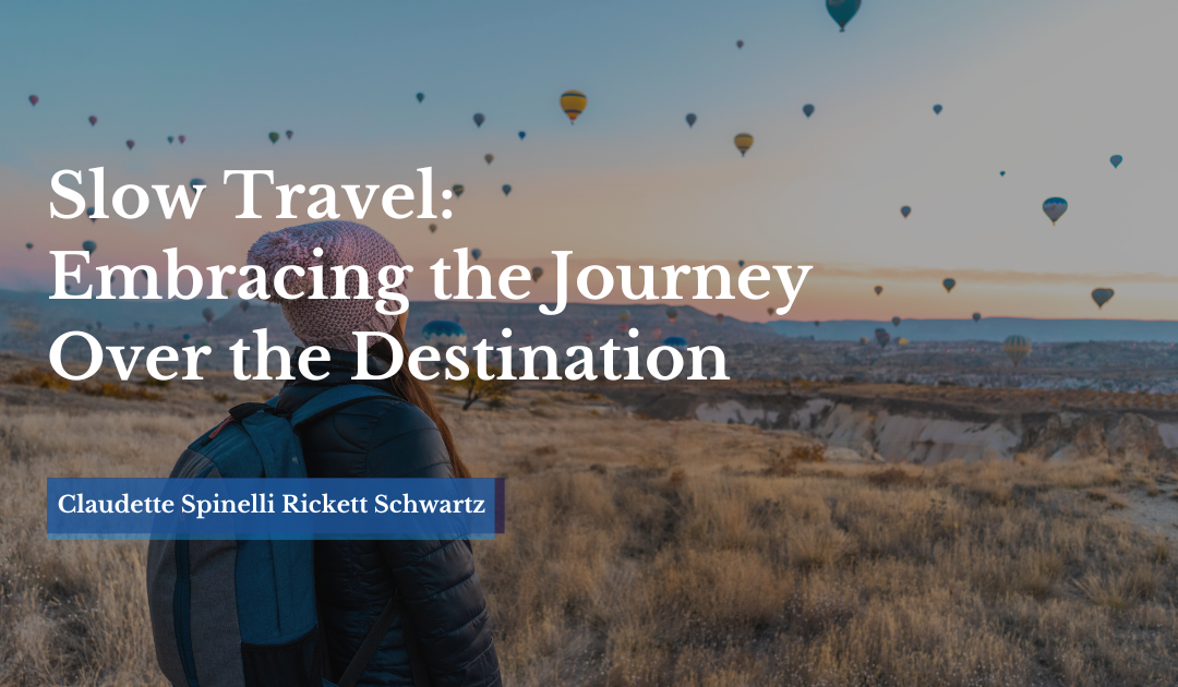 Slow Travel: Embracing the Journey Over the Destination