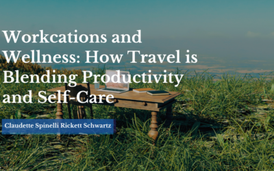 Workcations and Wellness: How Travel is Blending Productivity and Self-Care